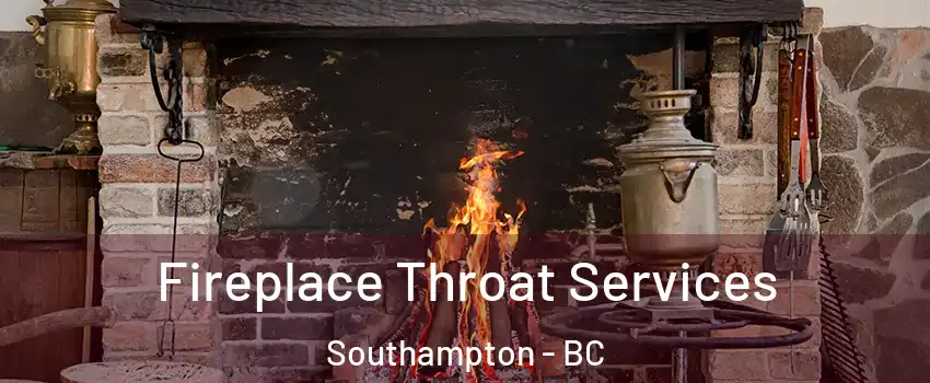  Fireplace Throat Services Southampton - BC