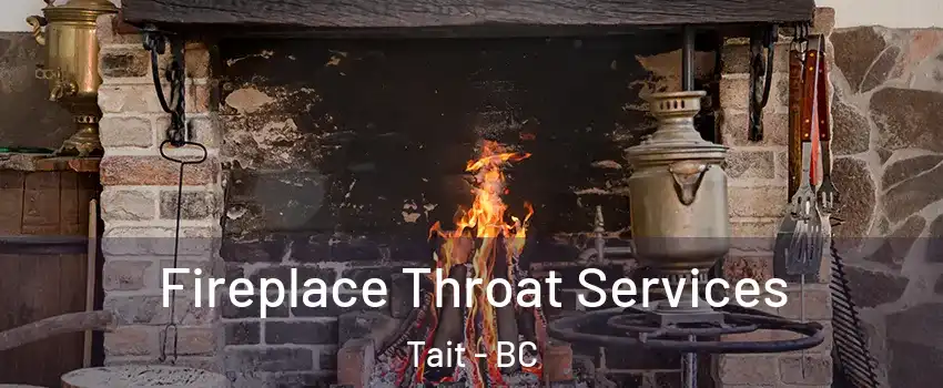  Fireplace Throat Services Tait - BC