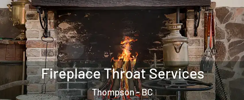  Fireplace Throat Services Thompson - BC