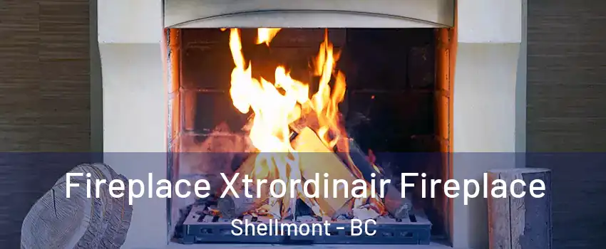  Fireplace Xtrordinair Fireplace Shellmont - BC