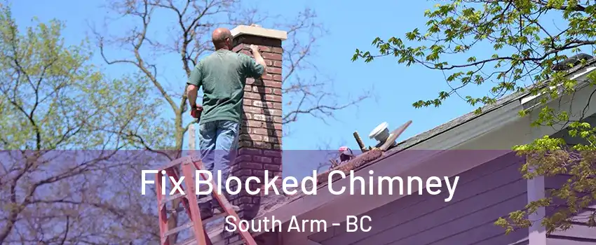  Fix Blocked Chimney South Arm - BC