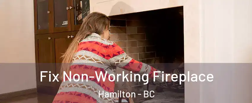  Fix Non-Working Fireplace Hamilton - BC
