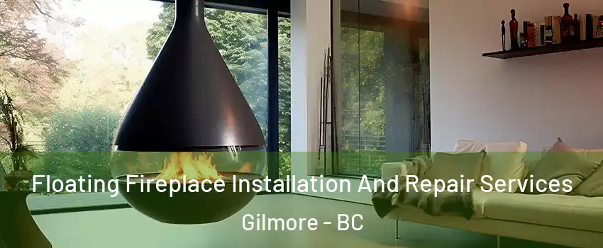 Floating Fireplace Installation And Repair Services Gilmore - BC