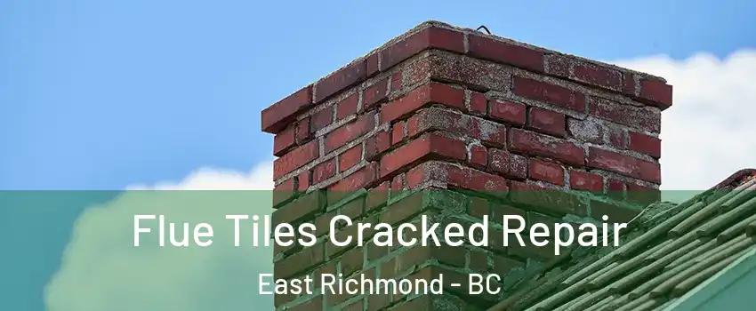  Flue Tiles Cracked Repair East Richmond - BC
