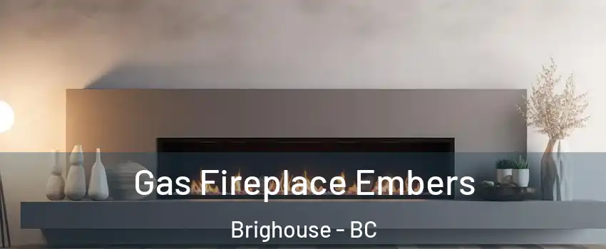  Gas Fireplace Embers Brighouse - BC