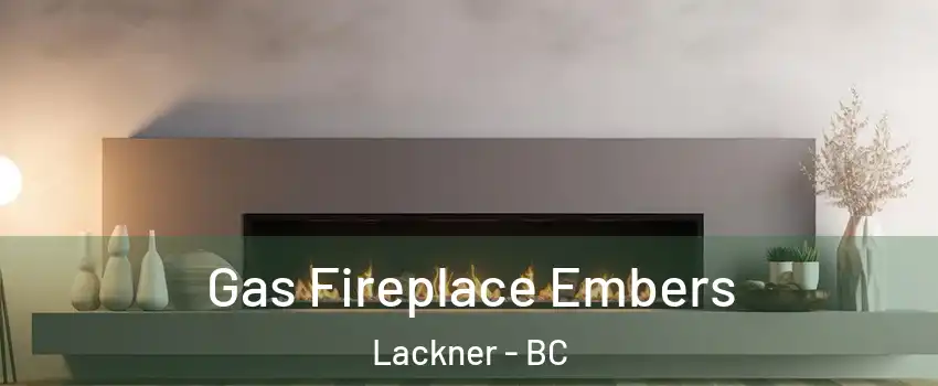  Gas Fireplace Embers Lackner - BC