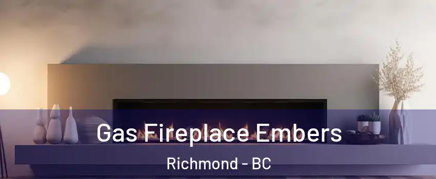  Gas Fireplace Embers Richmond - BC