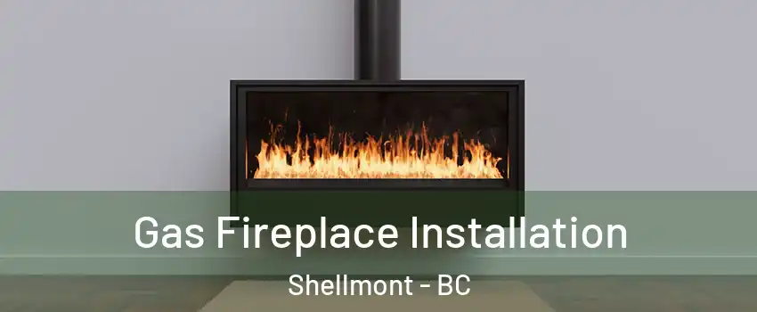  Gas Fireplace Installation Shellmont - BC