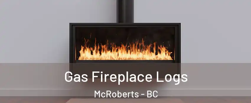  Gas Fireplace Logs McRoberts - BC