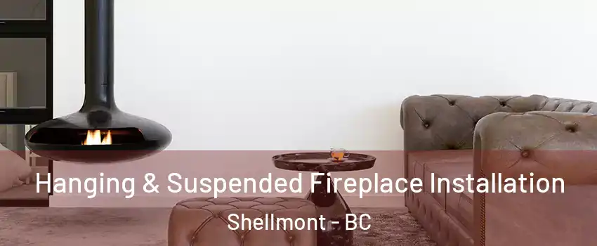  Hanging & Suspended Fireplace Installation Shellmont - BC