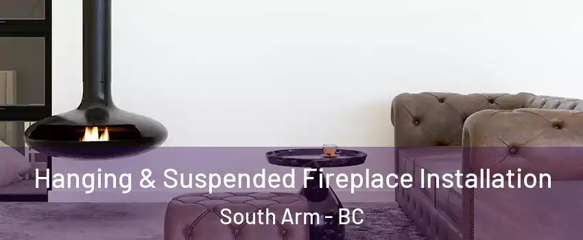  Hanging & Suspended Fireplace Installation South Arm - BC