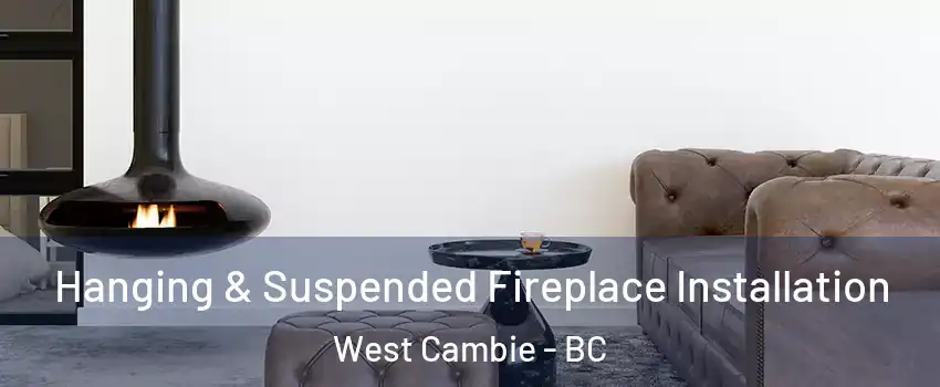  Hanging & Suspended Fireplace Installation West Cambie - BC