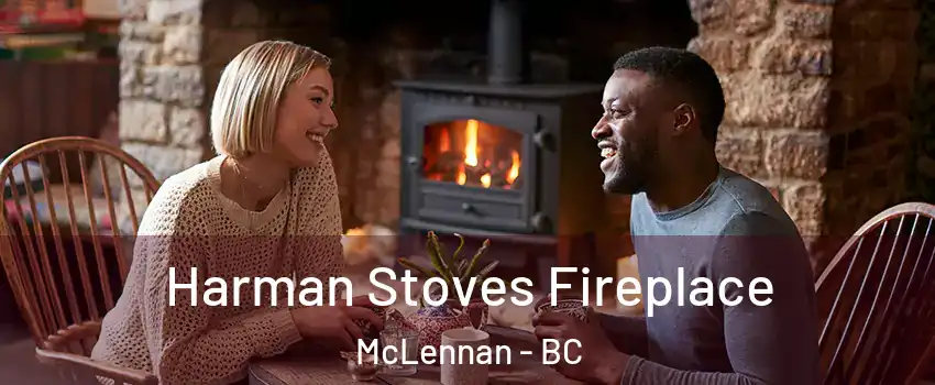  Harman Stoves Fireplace McLennan - BC