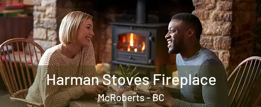  Harman Stoves Fireplace McRoberts - BC