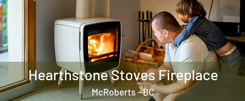  Hearthstone Stoves Fireplace McRoberts - BC