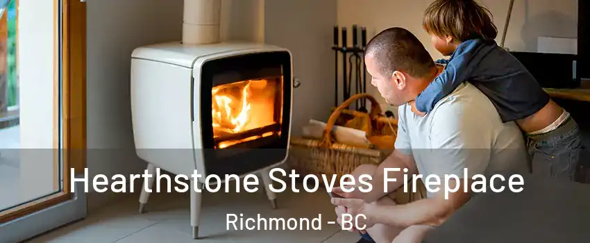  Hearthstone Stoves Fireplace Richmond - BC