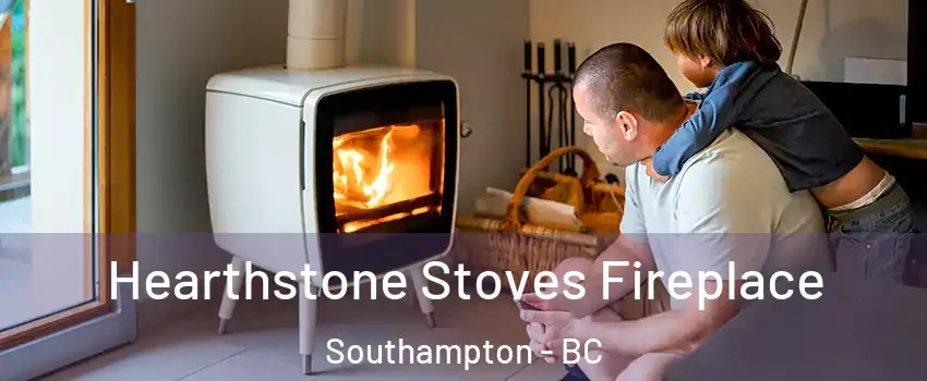  Hearthstone Stoves Fireplace Southampton - BC