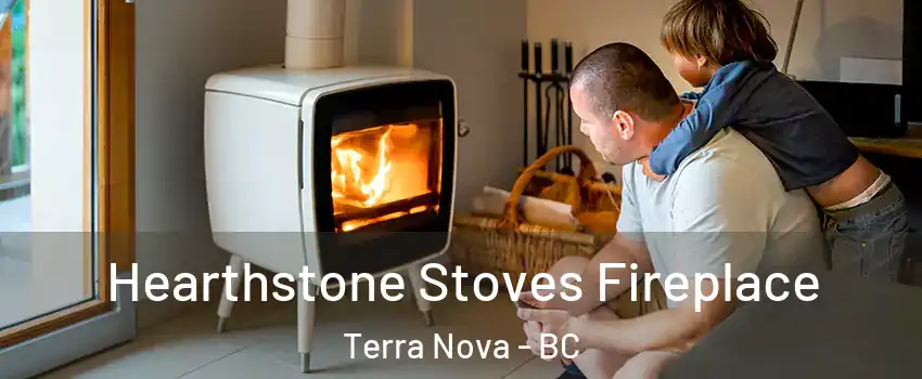  Hearthstone Stoves Fireplace Terra Nova - BC