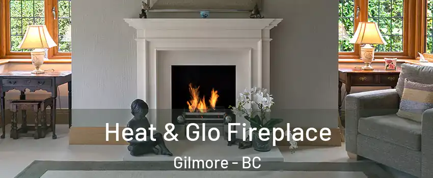  Heat & Glo Fireplace Gilmore - BC
