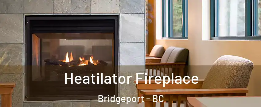  Heatilator Fireplace Bridgeport - BC