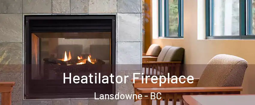  Heatilator Fireplace Lansdowne - BC