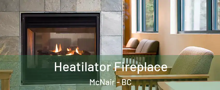  Heatilator Fireplace McNair - BC