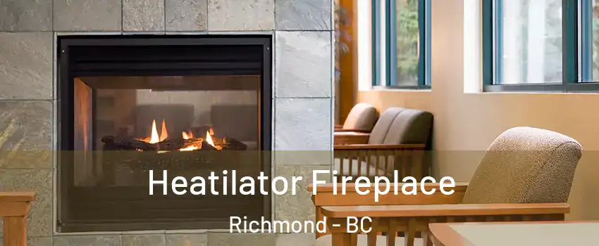  Heatilator Fireplace Richmond - BC