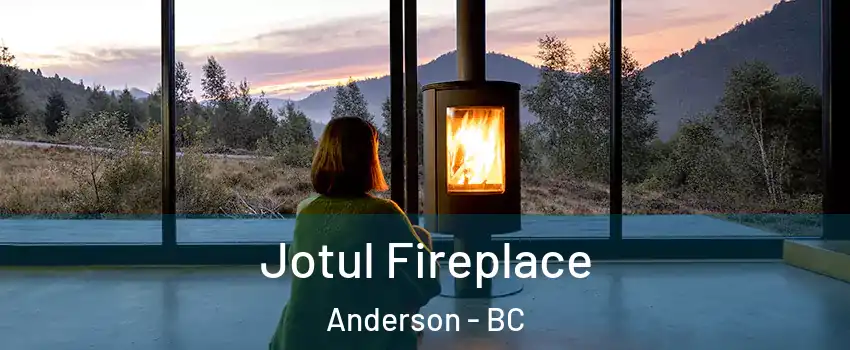  Jotul Fireplace Anderson - BC
