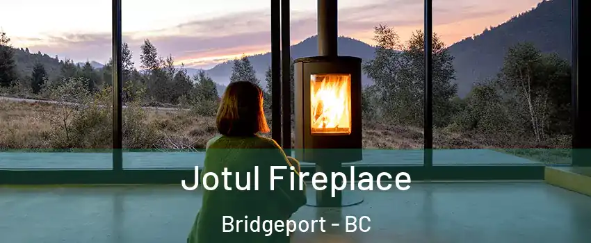  Jotul Fireplace Bridgeport - BC