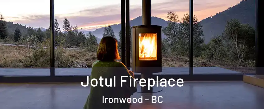 Jotul Fireplace Ironwood - BC