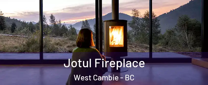  Jotul Fireplace West Cambie - BC