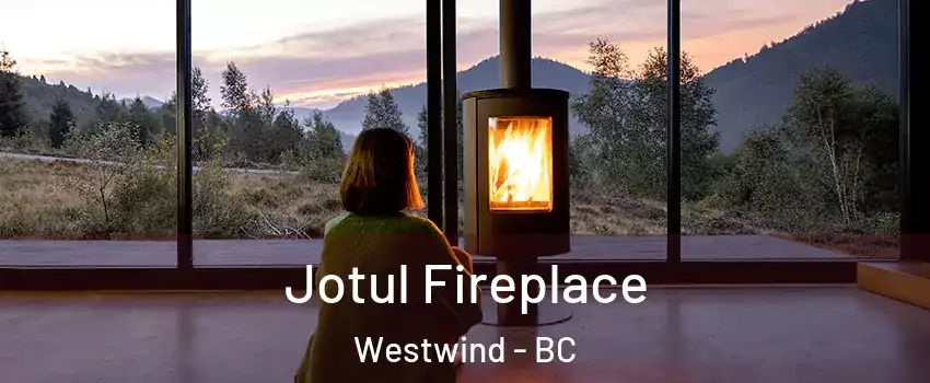  Jotul Fireplace Westwind - BC