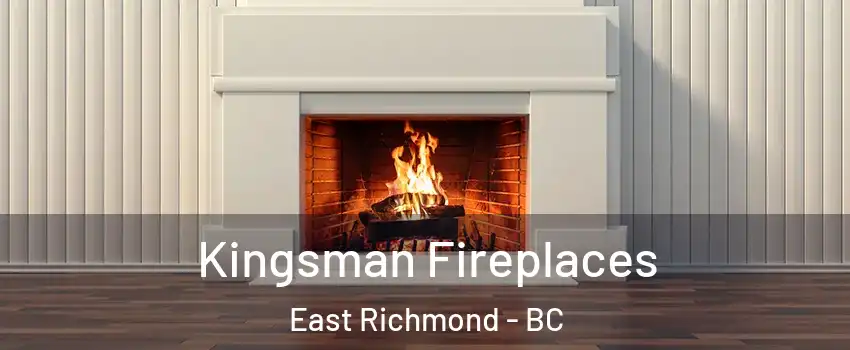  Kingsman Fireplaces East Richmond - BC