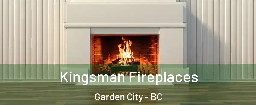  Kingsman Fireplaces Garden City - BC