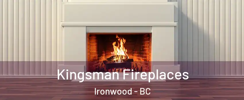  Kingsman Fireplaces Ironwood - BC
