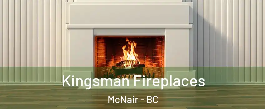  Kingsman Fireplaces McNair - BC