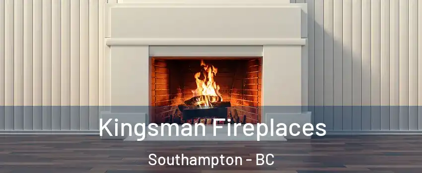  Kingsman Fireplaces Southampton - BC