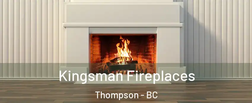  Kingsman Fireplaces Thompson - BC