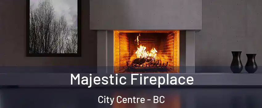  Majestic Fireplace City Centre - BC