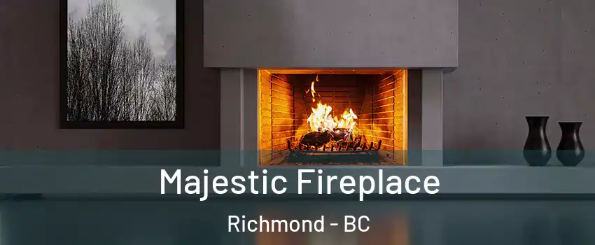  Majestic Fireplace Richmond - BC