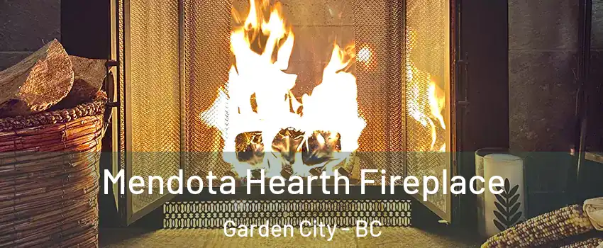  Mendota Hearth Fireplace Garden City - BC