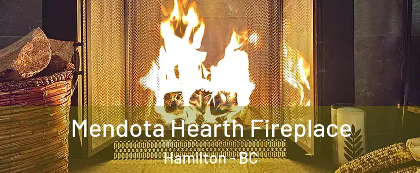  Mendota Hearth Fireplace Hamilton - BC