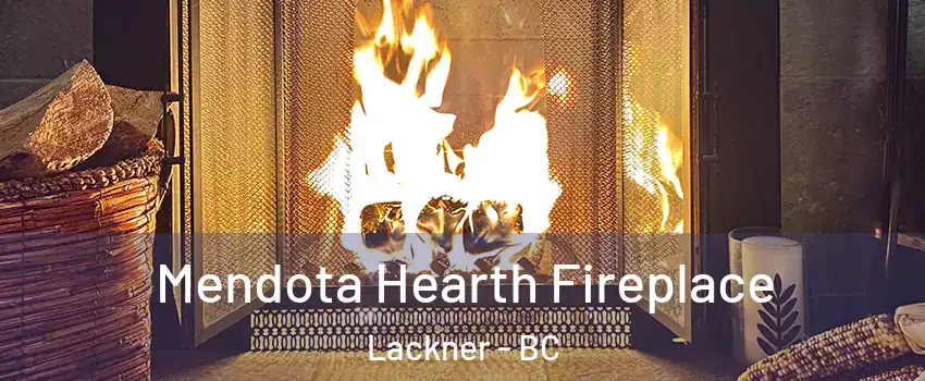  Mendota Hearth Fireplace Lackner - BC