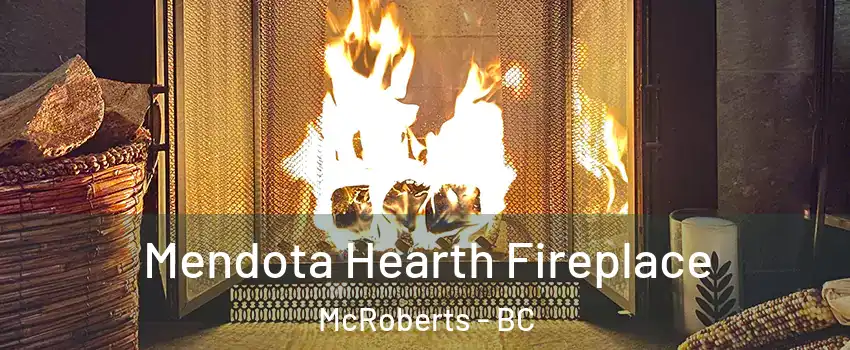  Mendota Hearth Fireplace McRoberts - BC