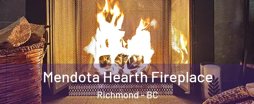  Mendota Hearth Fireplace Richmond - BC