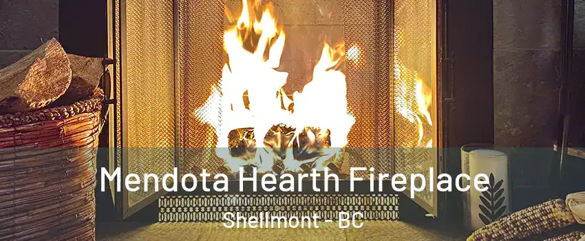  Mendota Hearth Fireplace Shellmont - BC