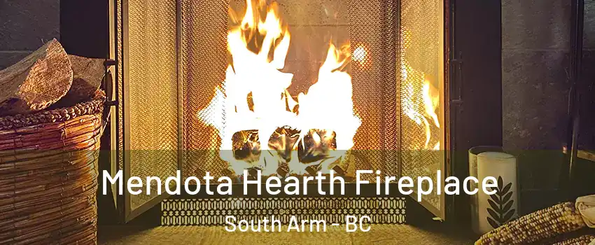  Mendota Hearth Fireplace South Arm - BC