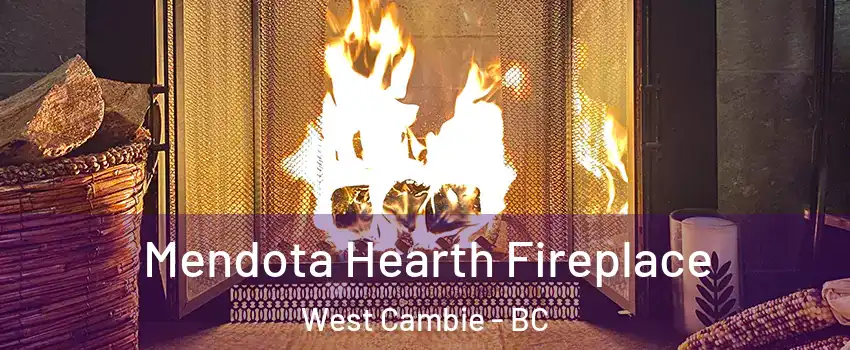  Mendota Hearth Fireplace West Cambie - BC