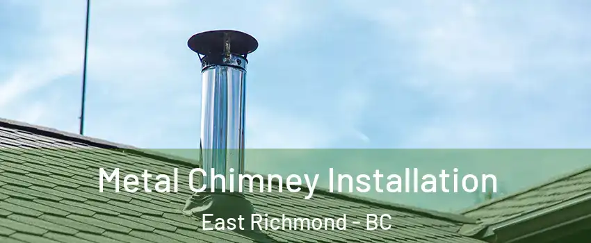  Metal Chimney Installation East Richmond - BC