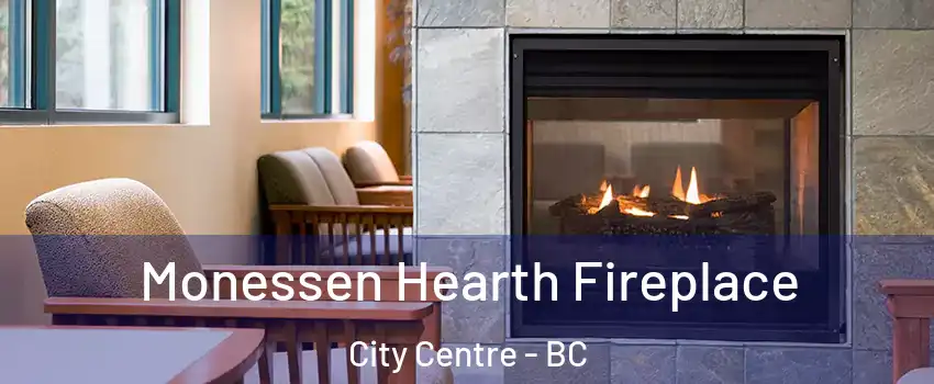  Monessen Hearth Fireplace City Centre - BC